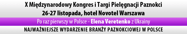26-27.XI.2011, Warszawa X Międzynarodowy Kongres Pielęgnacji Paznokci Dłoni i Stóp